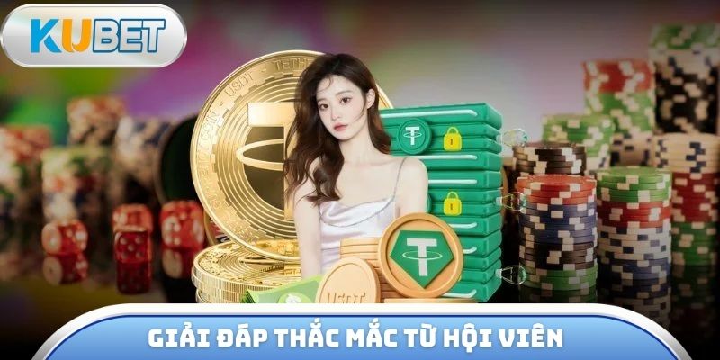 Giải đáp thắc mắc từ hội viên
